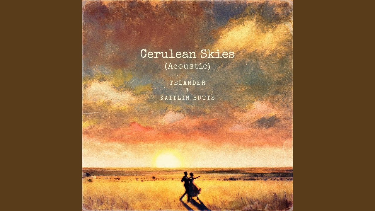 Cerulean Skies (feat. Kaitlin Butts)