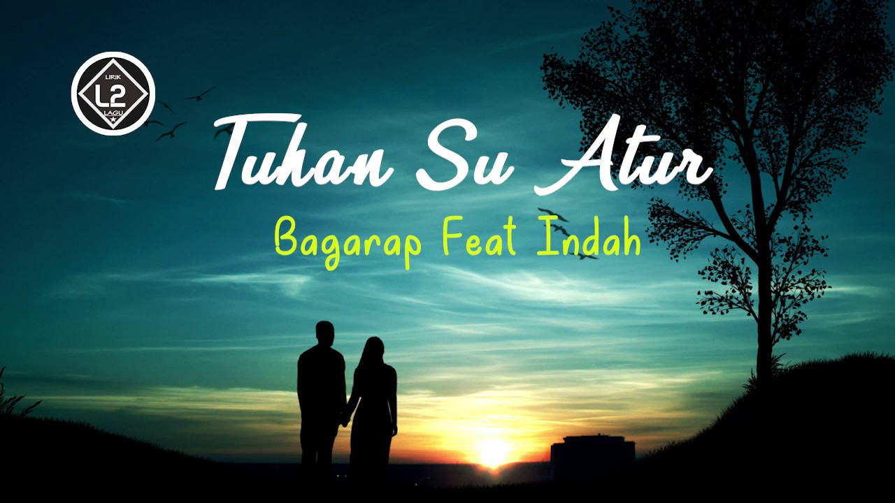 Tuhan su atur - Bagarap ft Indah (Lyrics)