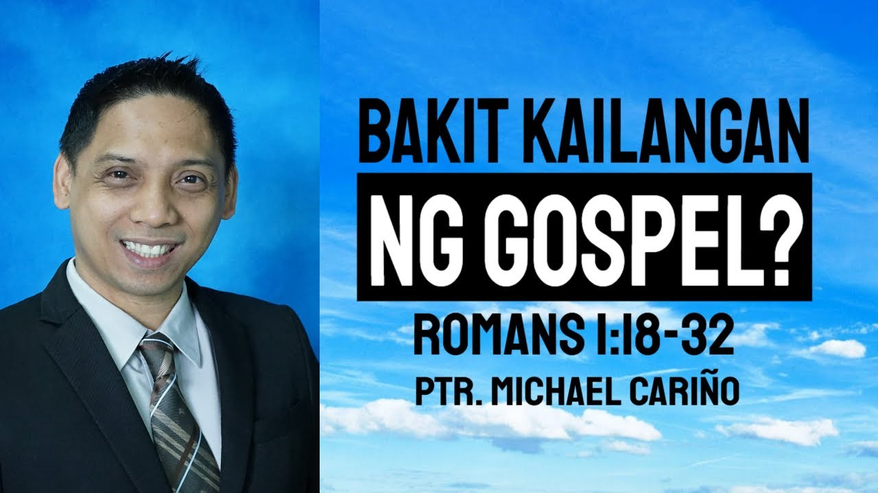 (2) Bakit Kailangan Ng Gospel? | Michael Cariño