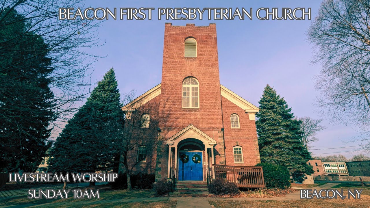 12/21/25 Livestream Worship - First Presbyterian, Beacon NY