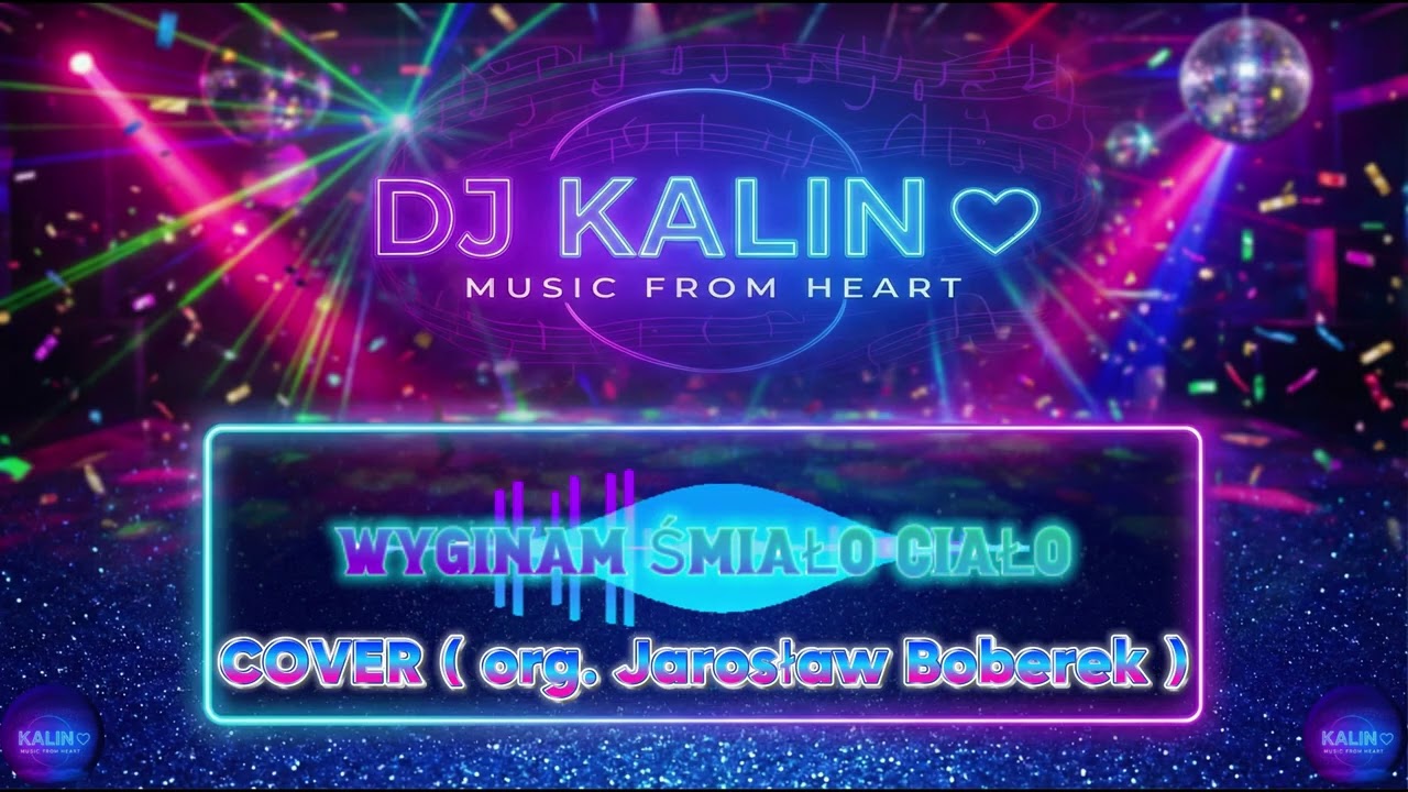 DJ KALIN - Wyginam śmiało ciało (Jarosław Boberek Cover) | Music From Heart