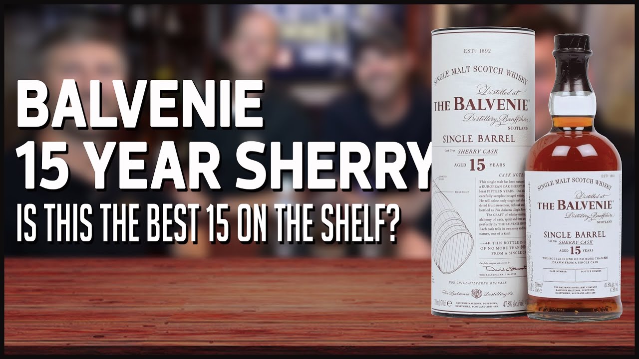 Balvenie 15 Year Old Sherry Cask (Best 15 on the Shelf?)