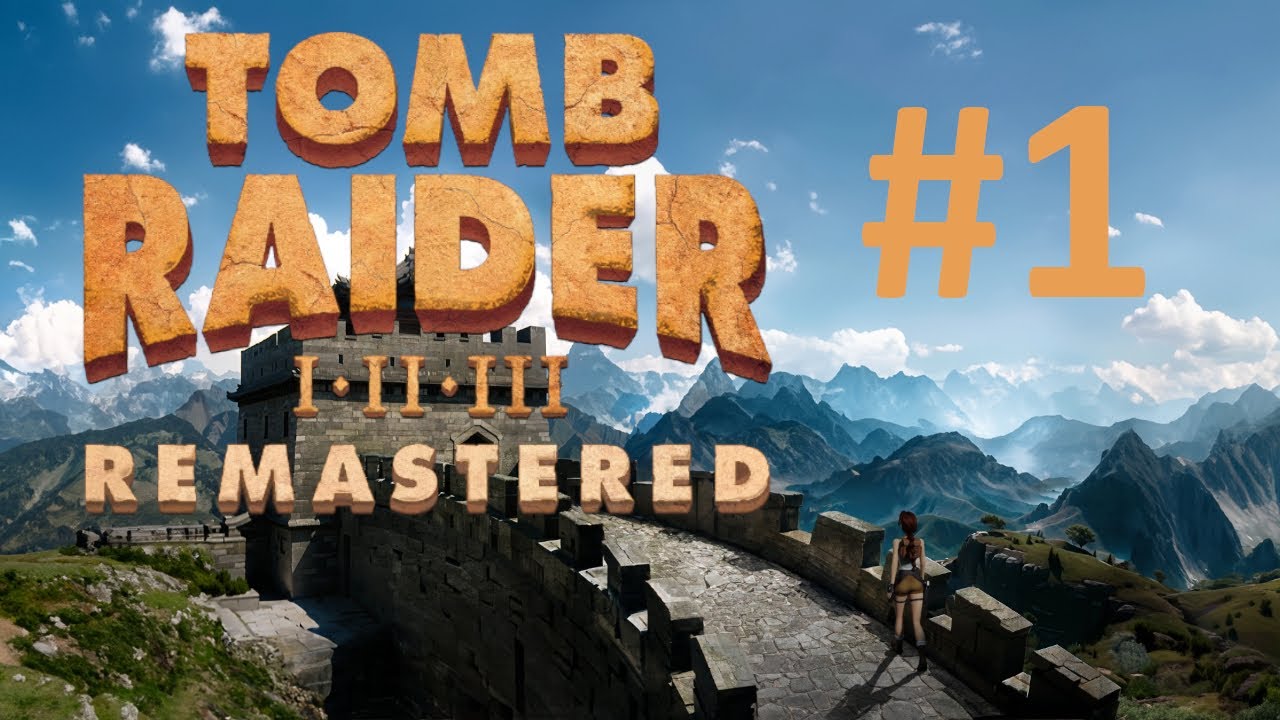 Tomb Raider II Remastered #1 ,,Wielki Mur