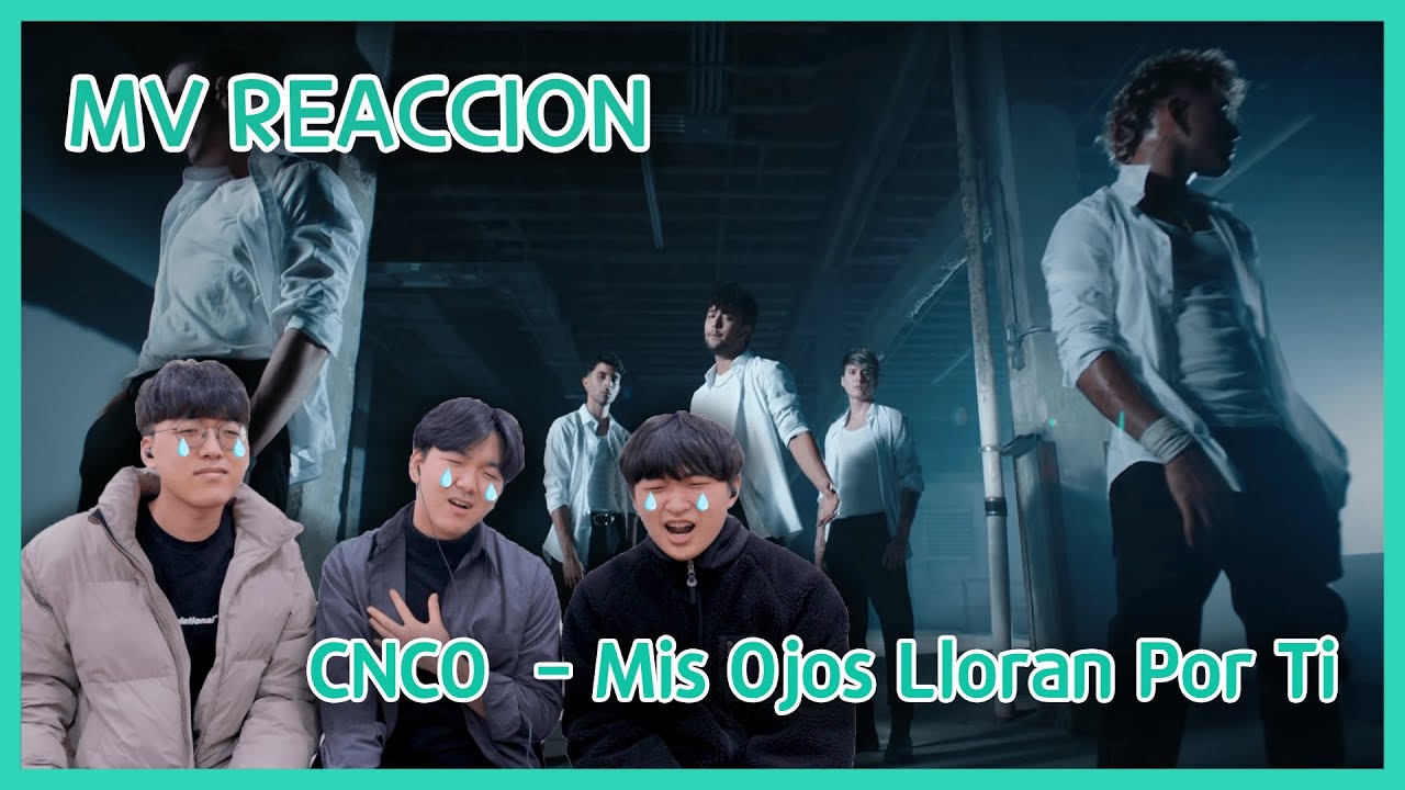 MV REACCION! CNCO - Mis Ojos Lloran Por Ti (Official Video)