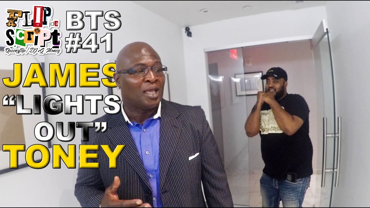 FLIP DA SCRIPT: BEHIND THE SCENES - #41 - JAMES TONEY