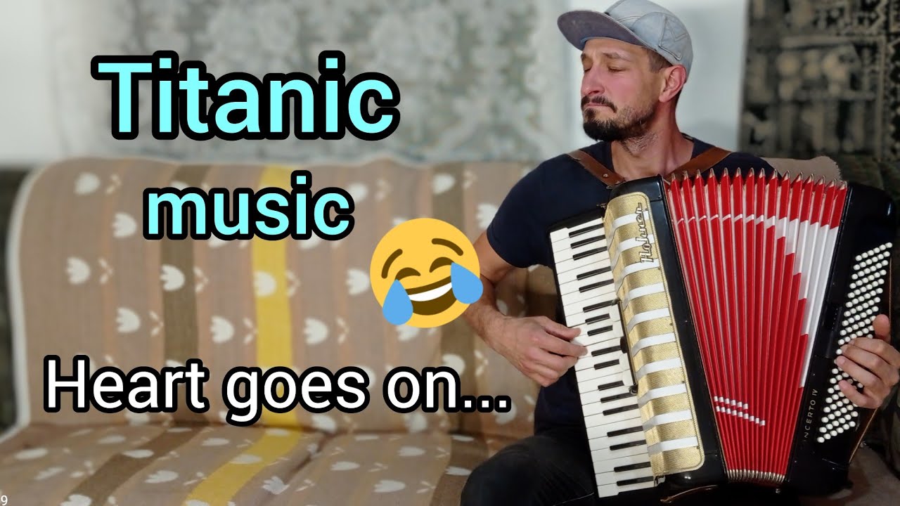 TITANIC - 'My Heart Will Go On' - by Celine Dion, on - accordion  :)