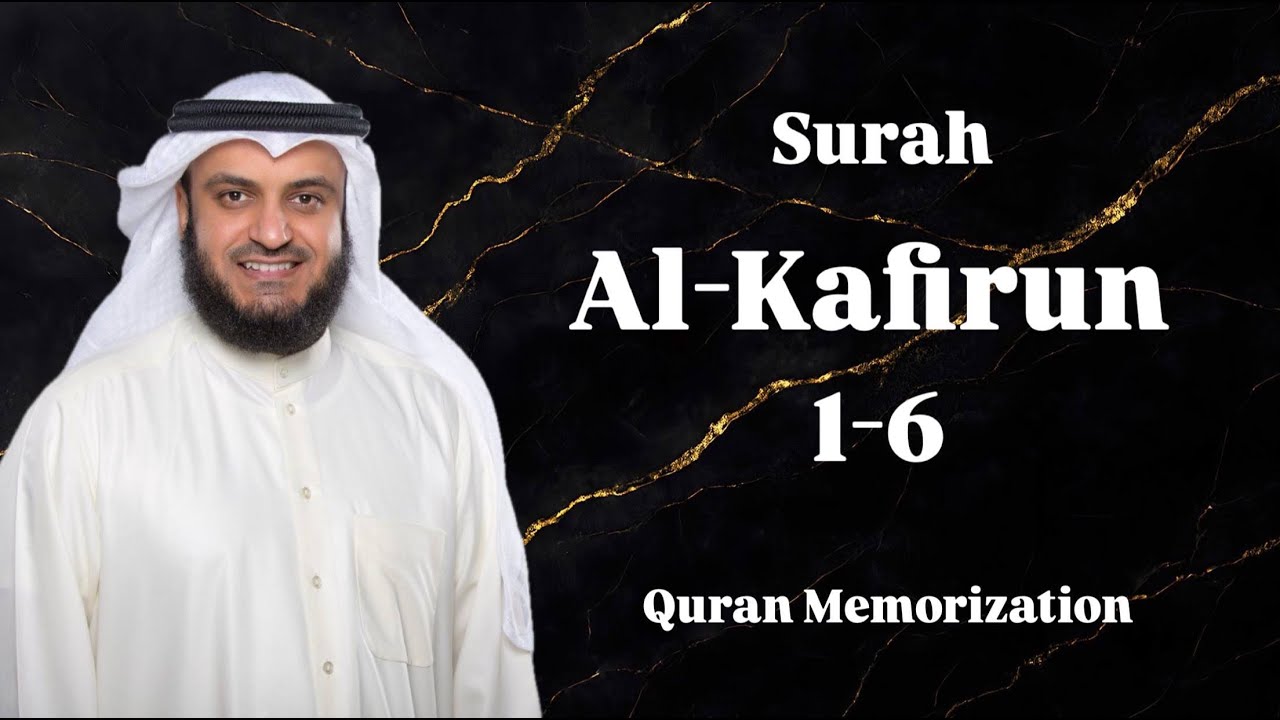 Surah Al-Kafirun | Sheikh Mishary Rashid Alafasy | Easy Memorization | Hifz Journey