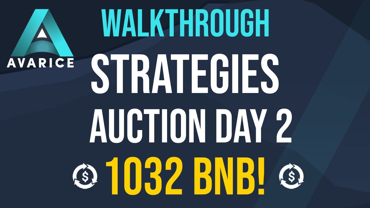 Avarice STRATEGIES Walkthrough | Auction Day 2 1032 BNB!