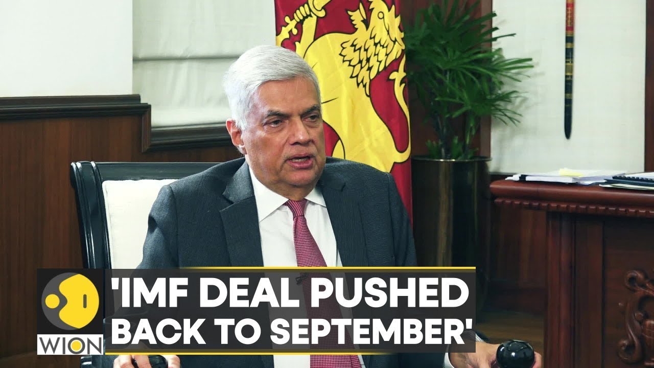 IMF agreement has been rescheduled for September, says Sri Lankan President Wickremesinghe | WION