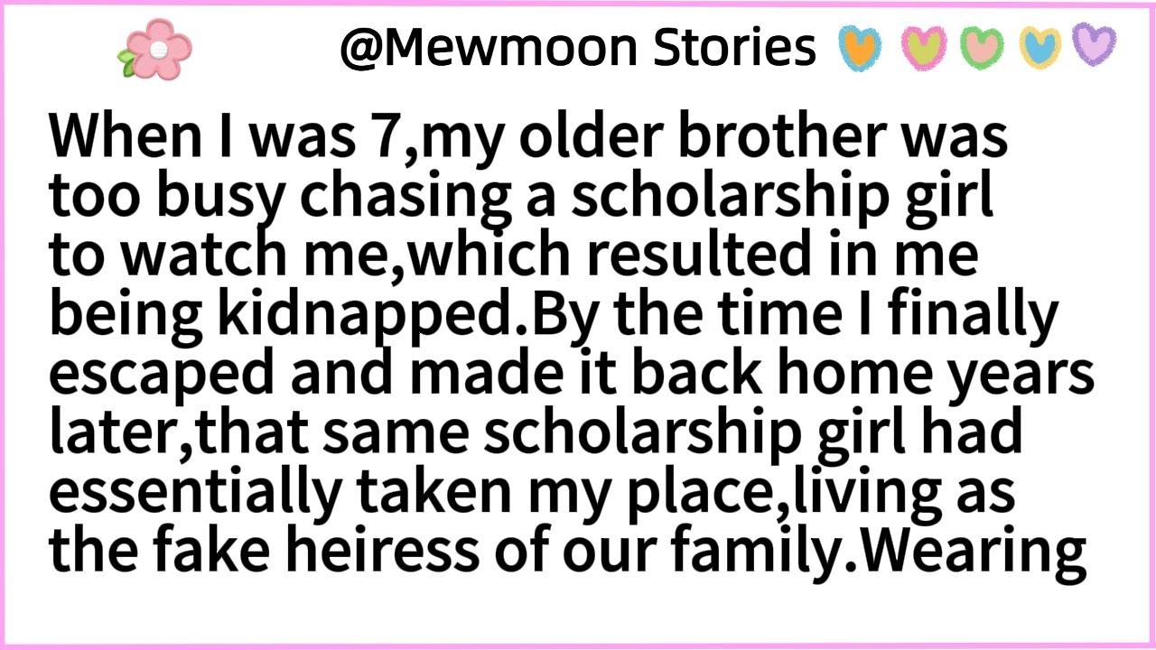 When I was 7,my older brother was too busy chasing a scholarship girl to watch me,which resulted in