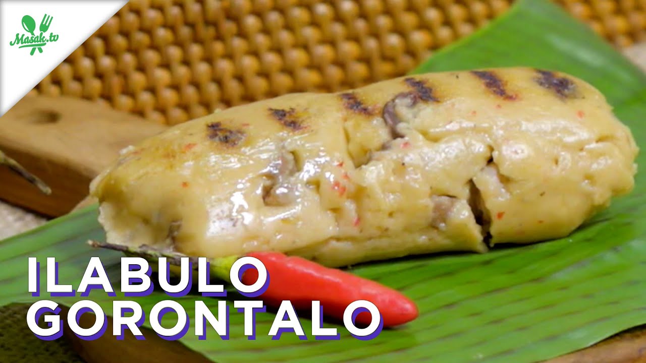 KENYAL, PEDAS, NAGIH!! : Jajanan Favorit Khas Gorontalo, Ilabulo.