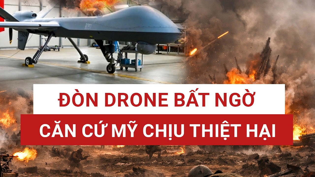 Drone đánh trúng căn cứ Mỹ: mắt xích UAV quan trọng bị loại khỏi vòng chiến | VTC News