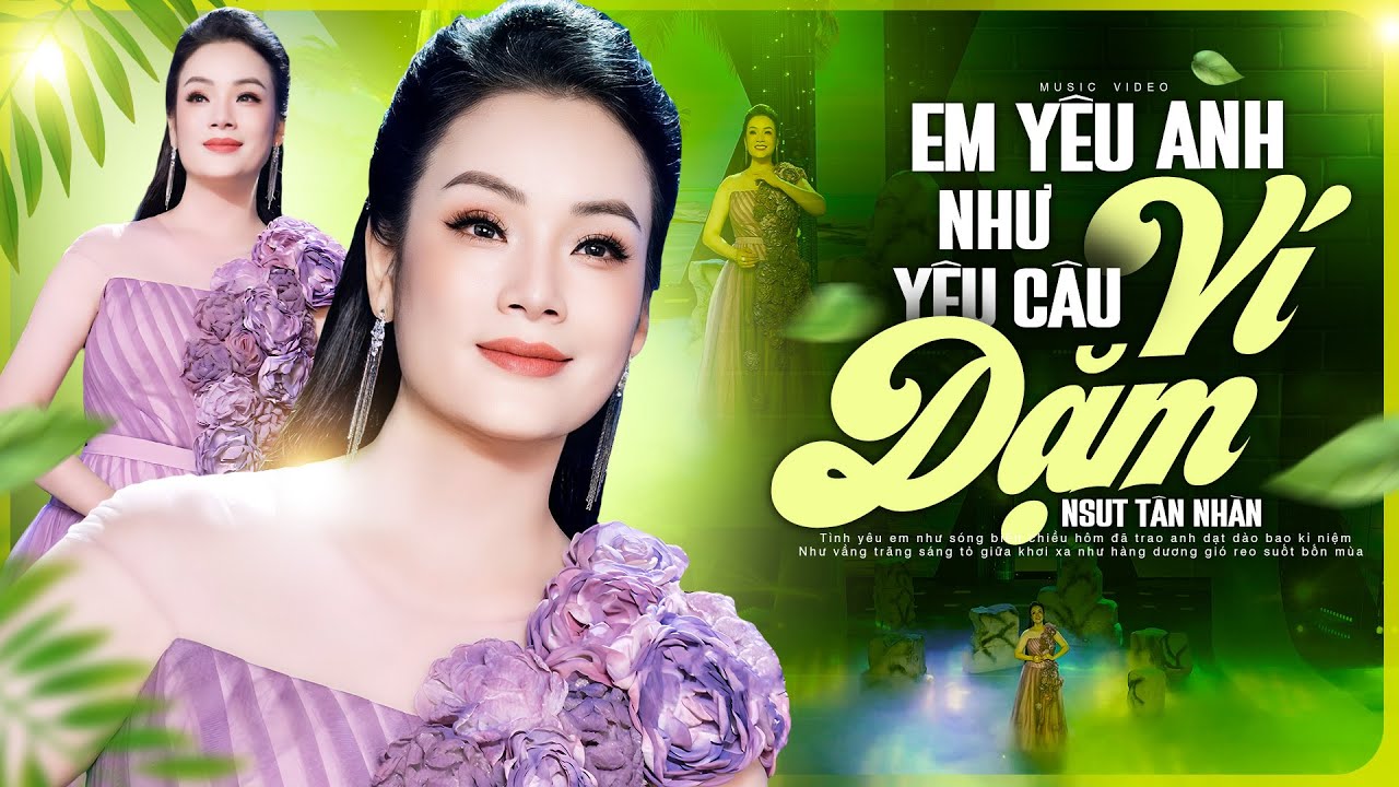 EM Y&Ecirc;U ANH NHƯ Y&Ecirc;U C&Acirc;U V&Iacute; DẶM - T&Acirc;N NH&Agrave;N | OFFICIAL MUSIC VIDEO