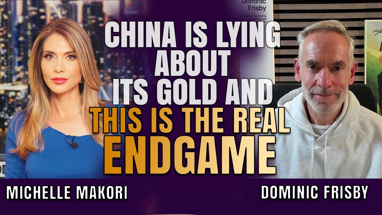 Gold Prices Are Surging – Is This China’s Secret Endgame? | Dominic Frisby & Michelle Makori