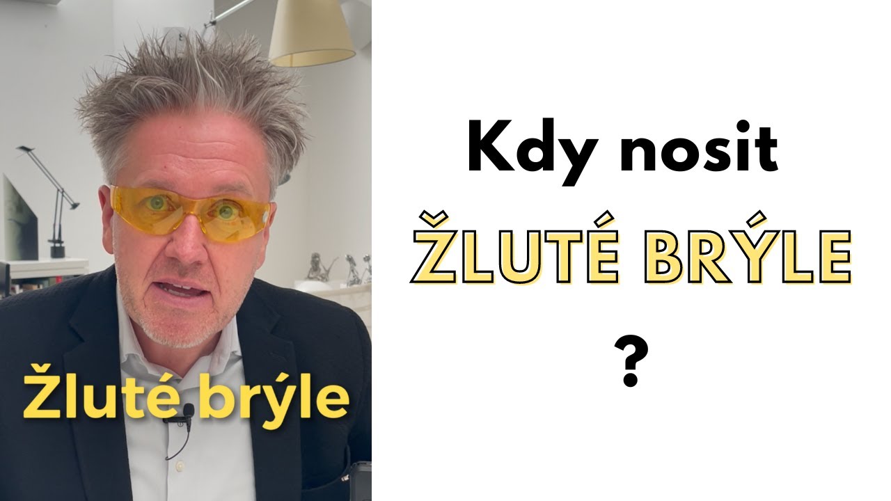 Kdy nosit žluté brýle a ne oranžové nebo červené brýle? – Hynek Medřický