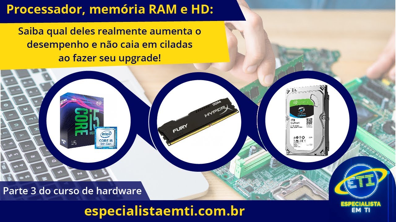 Curso de Hardware - aula 03 - Processador, memória RAM e HD