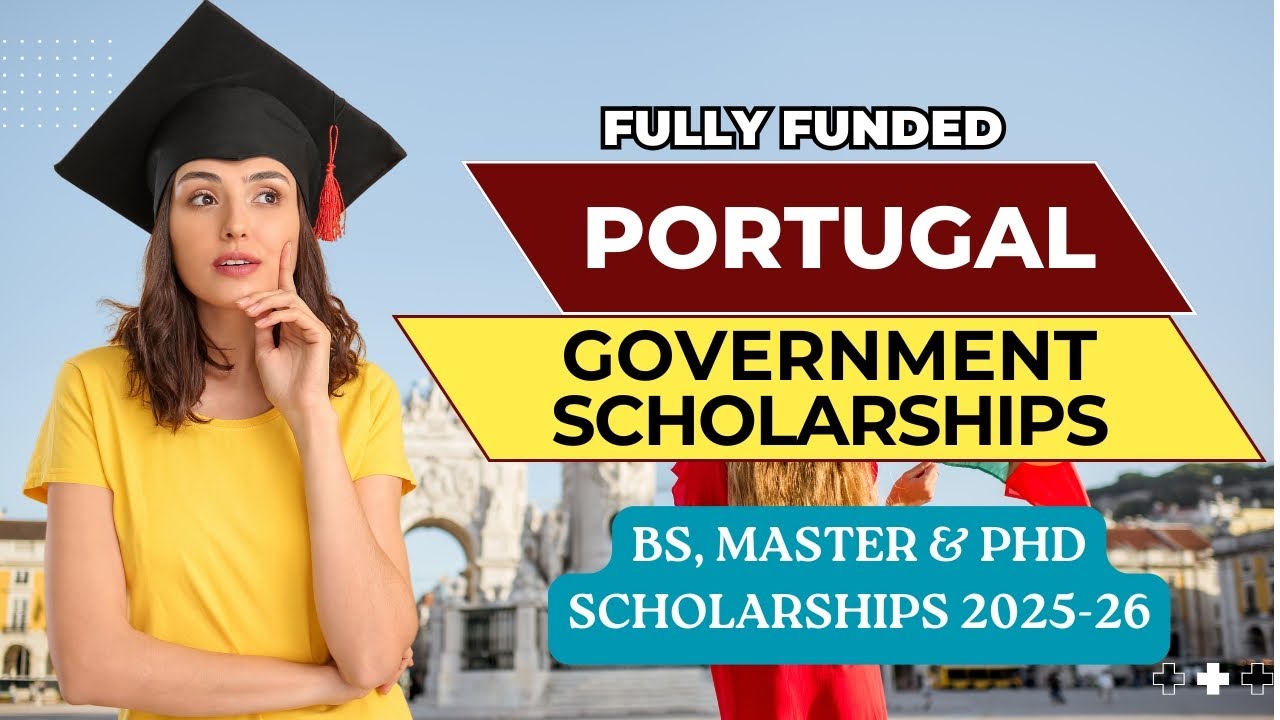 Portugal Government Scholarships 2026 | Fully Funded BS, MS & PhD | No IELTS, No Application Fee