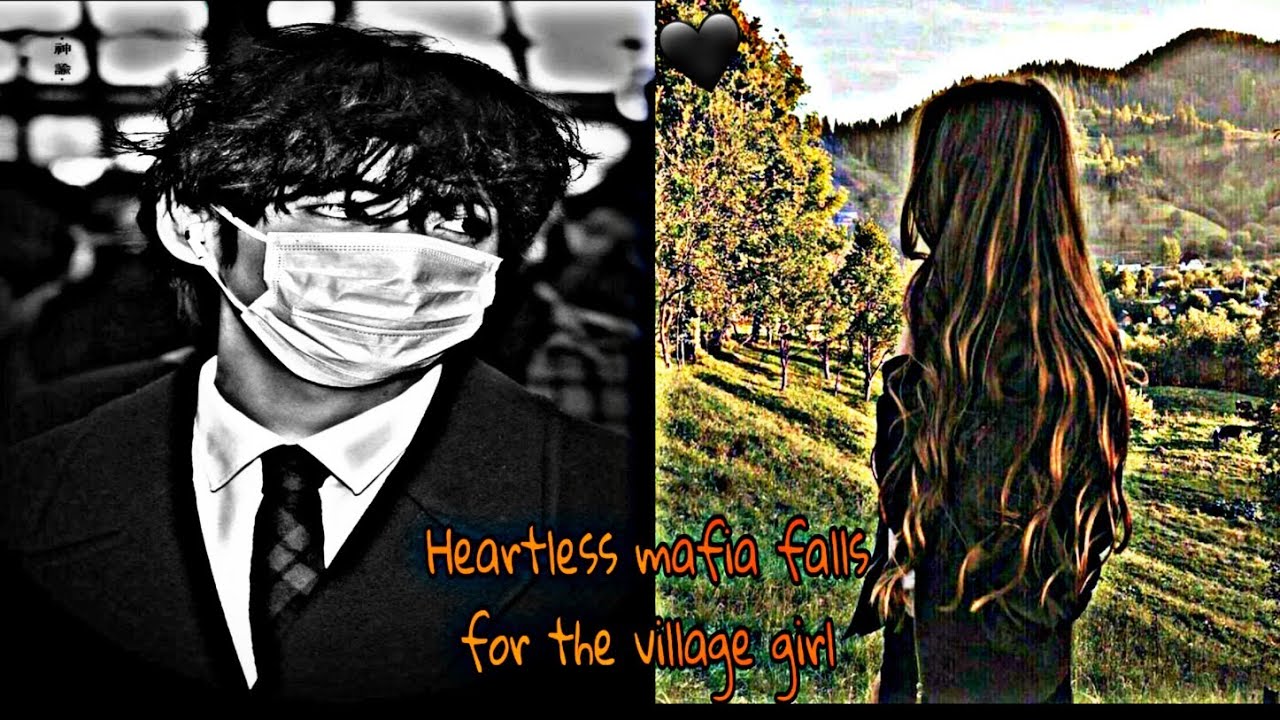Heartless mafia falls for the village girl°•Taehyung ff°•