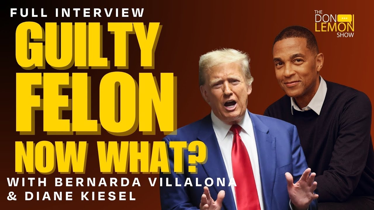 Trump is a GUILTY FELON! Now What? - With Bernarda Villalona & Diane Kiesel