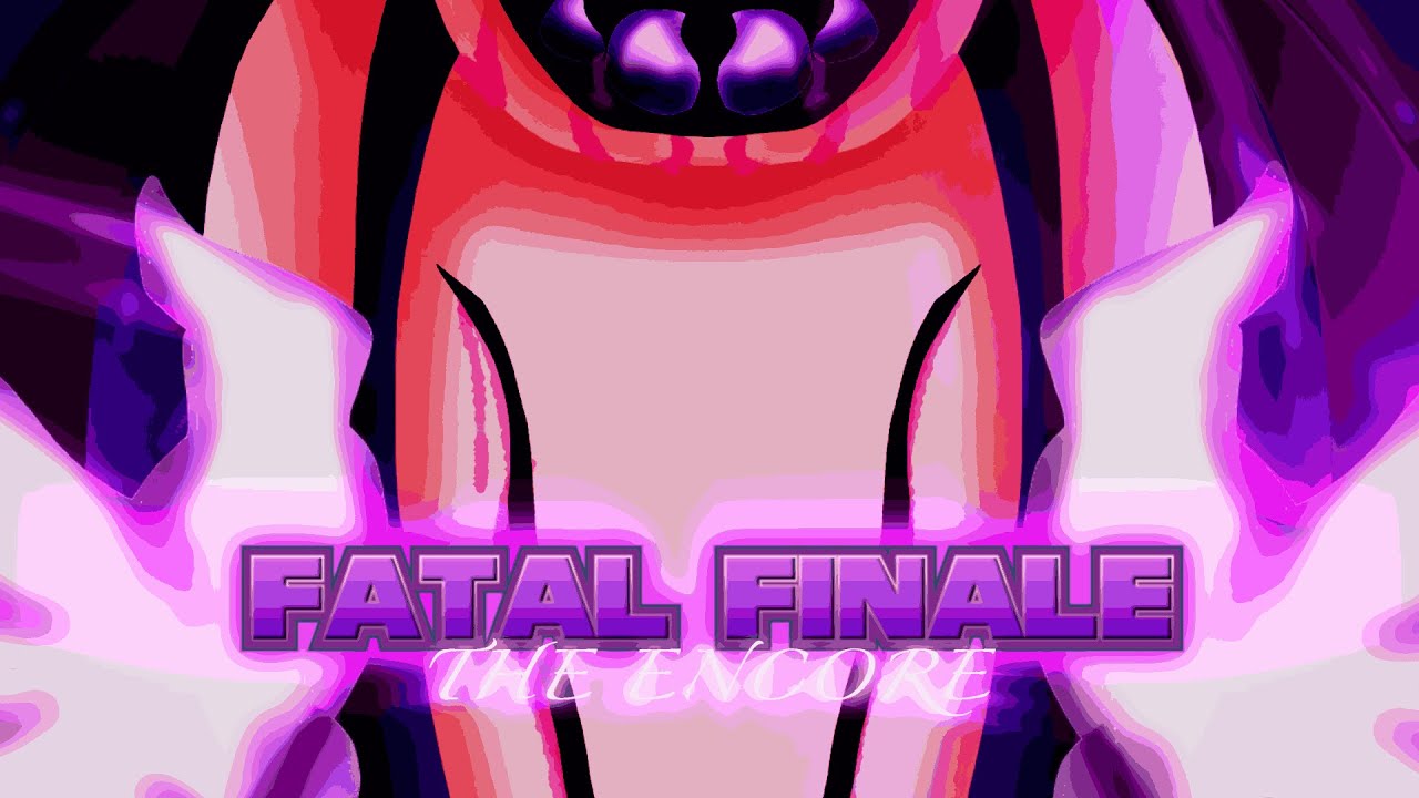 Fatal Finale THE ENCORE - (Vs EXE UST)