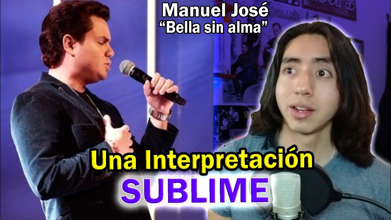 Reaccino y Analizo a MANUEL JOSÉ - Bella Sin Alma (en vivo) | *Porcayo*