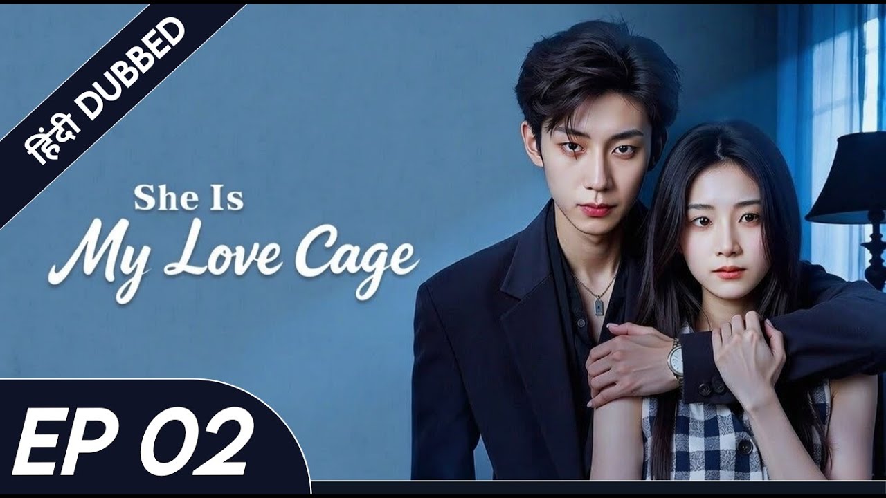 She Is My Love Cage | Mohabbat Ya Control? 🔒❤️|EP 02|IN HINDI DUBBING|