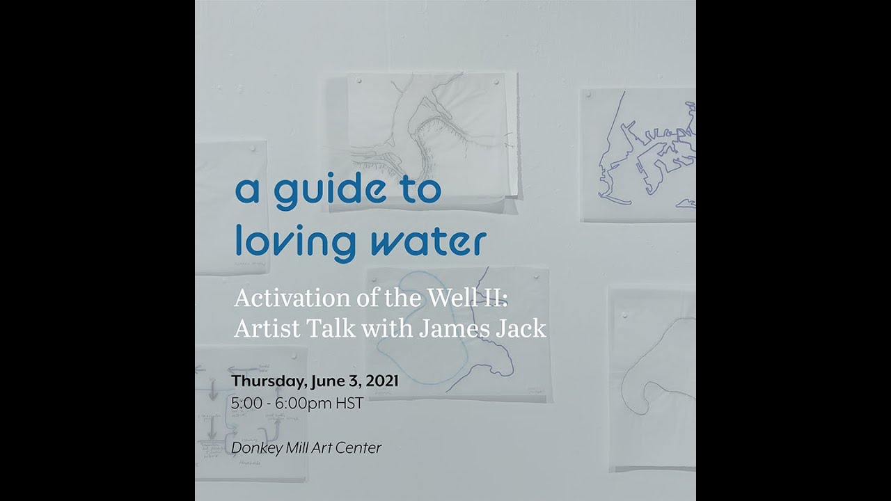 Activation of the Well II: Artist Talk with James Jack