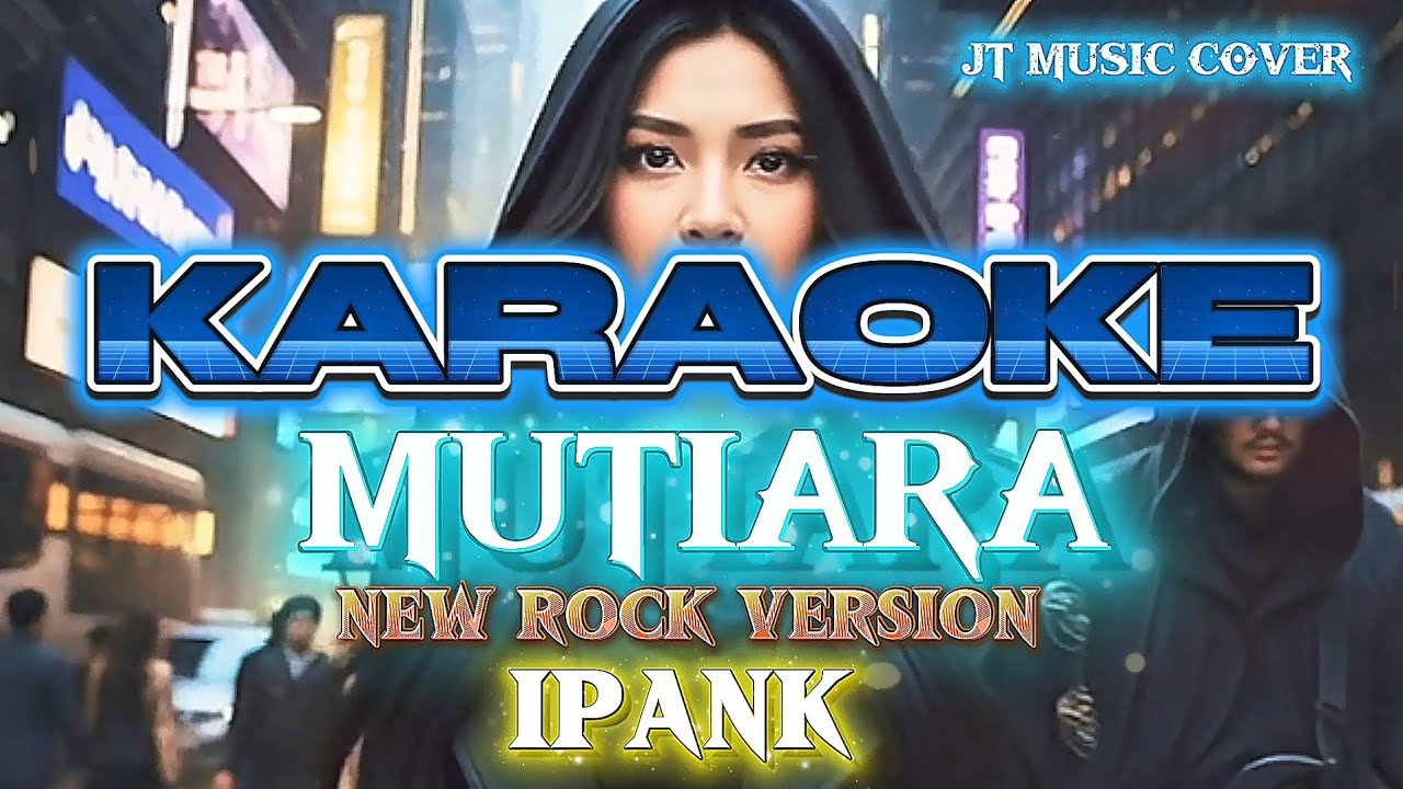 MUTIARA - IPANK (Karaoke) [ Rock Version ]