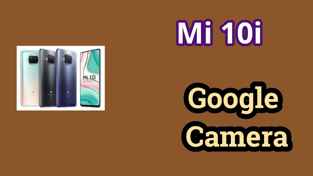 Download Google Camera 8.1 for Mi 10i