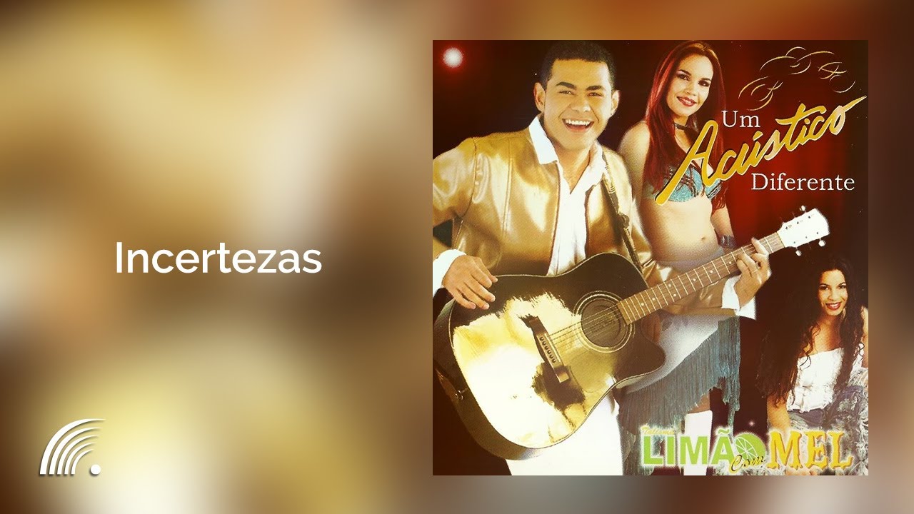 Limão com Mel - Incertezas - Um Acústico Diferente