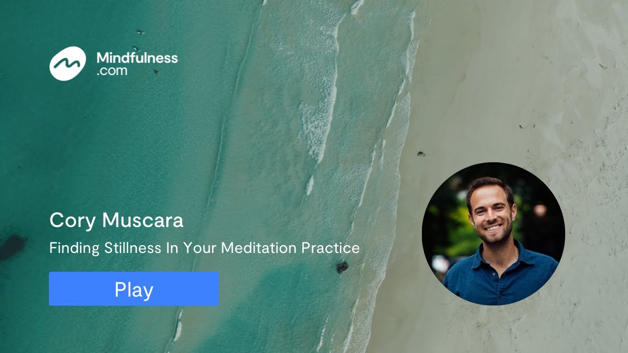 Finding Stillness In Your Meditation Practice
