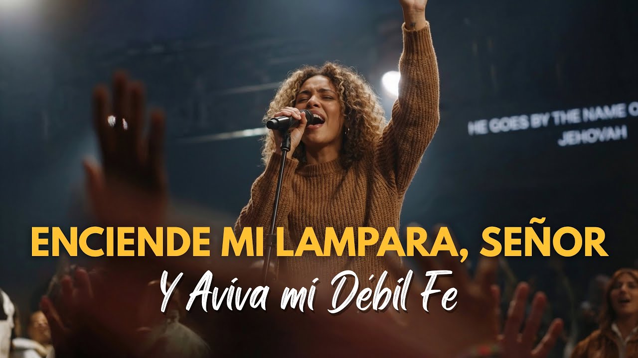 Enciende Mi Lampara, Señor | Música Cristiana de Paz y Fortaleza