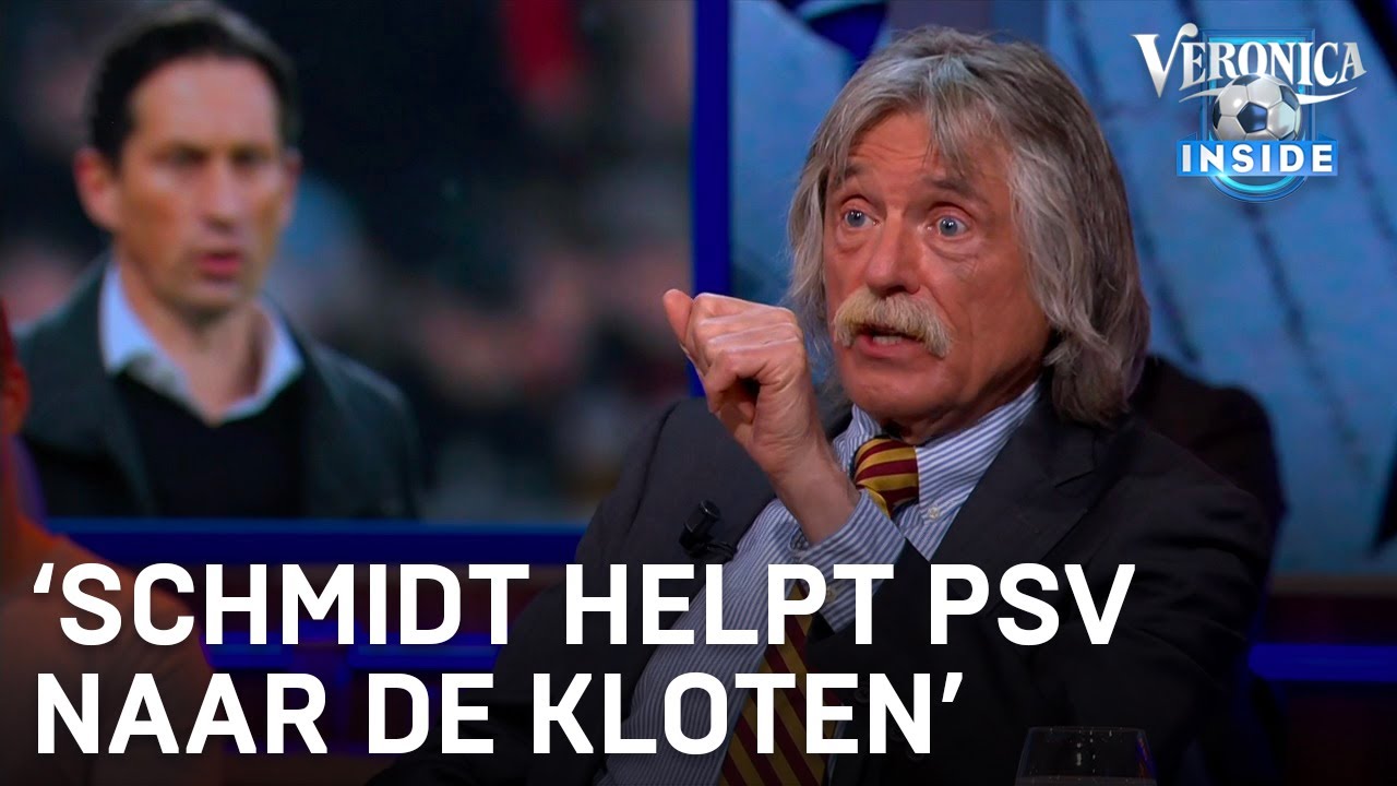 Johan: 'Trainer Schmidt helpt PSV naar de kloten' | VERONICA INSIDE