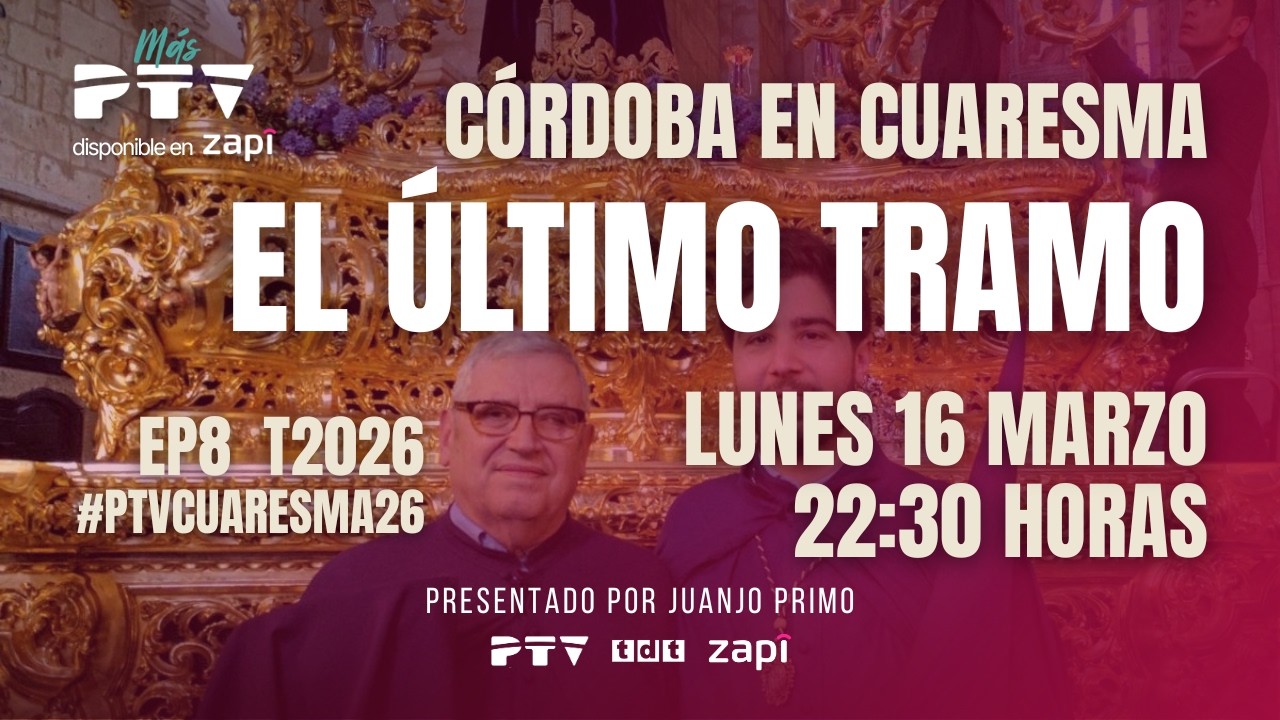 🟣 CÓRDOBA EN CUARESMA HD  | T02E780 | El último tramo con José Luís Vivas | 16 mar