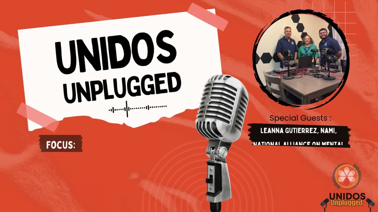 Unidos Unplugged, Ep.13 Leana Gutierrez, National Alliance on Mental Health