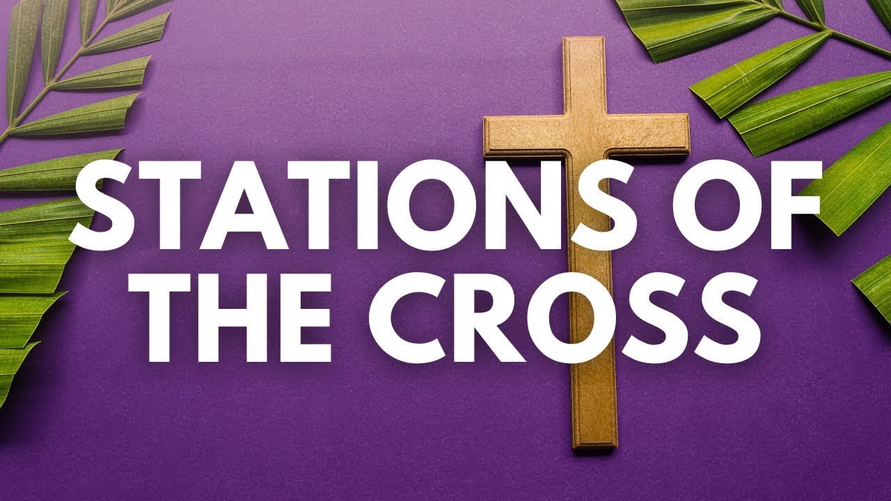 STATIONS OF THE CROSS ✝️