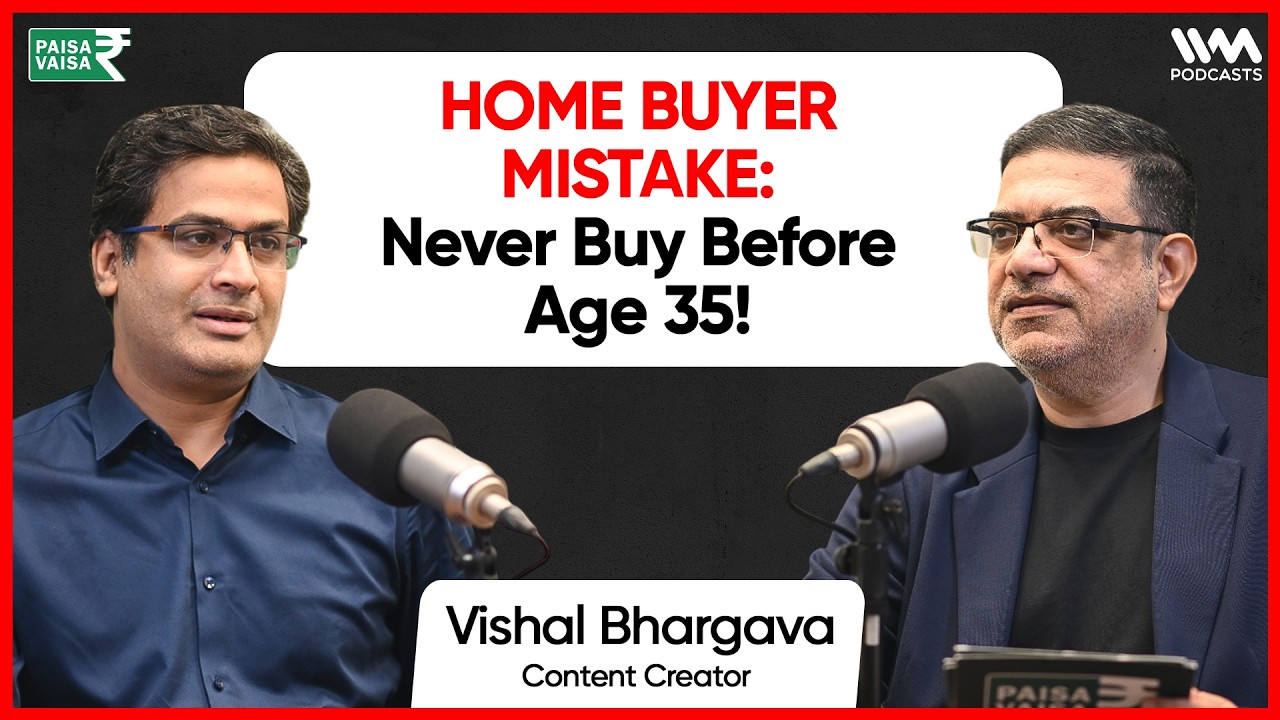 STOP Buying Homes Early: Why Buying Before 35 is a HUGE Financial MISTAKE in India | Paisa Vaisa