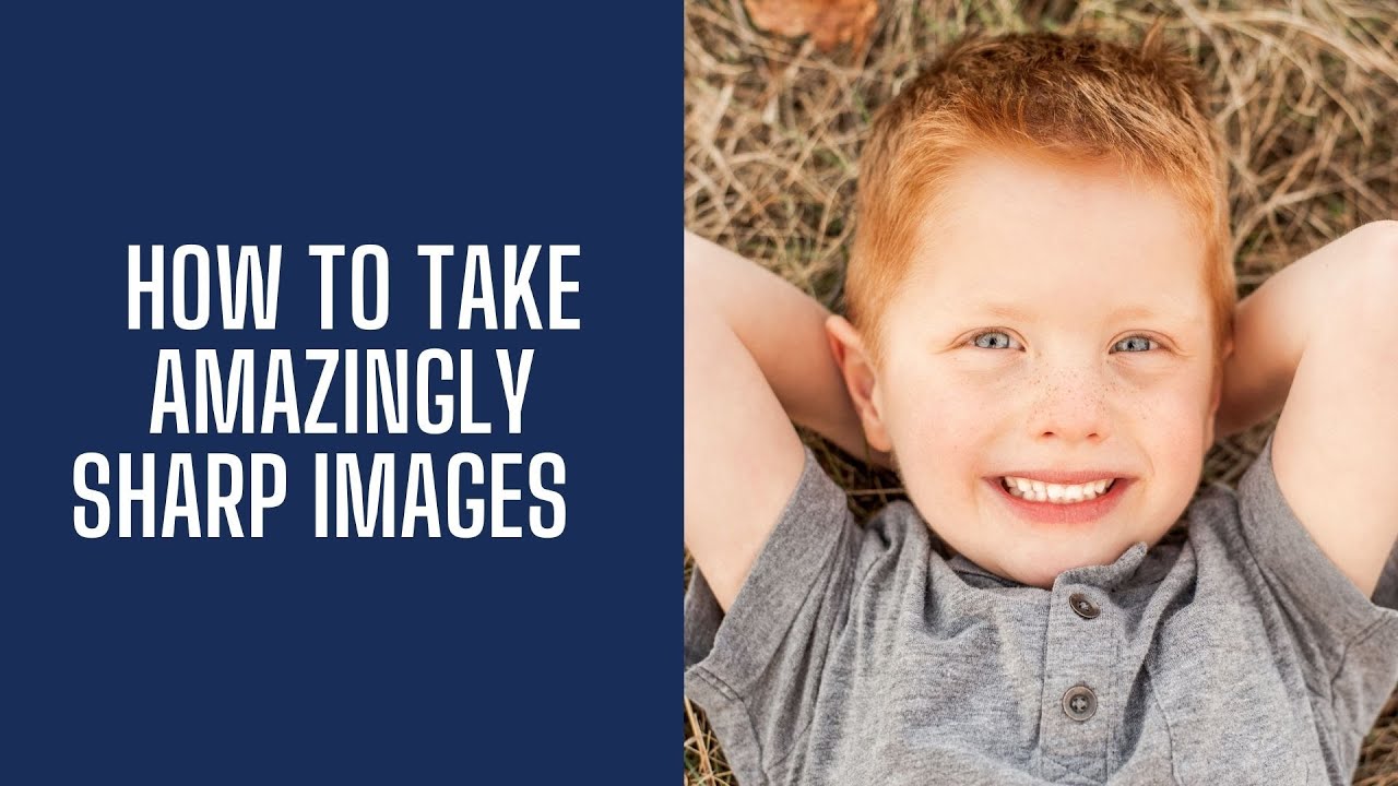 The Secret to SHARP PHOTOS-  How to Take Amazingly Sharp Images