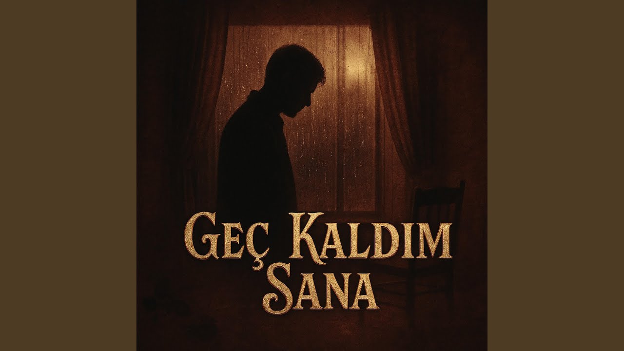 Geç Kaldım Sana
