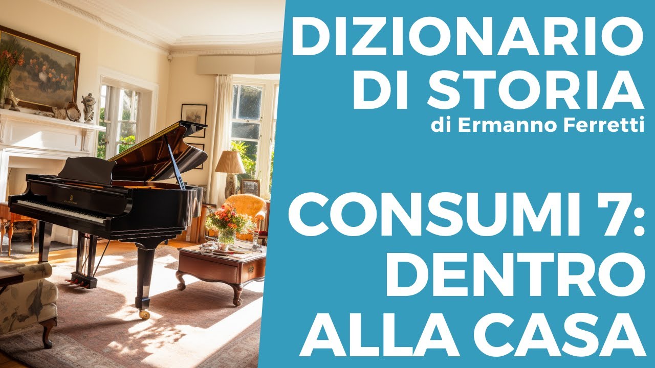 Storia dei consumi 7: i consumi entrano nelle case