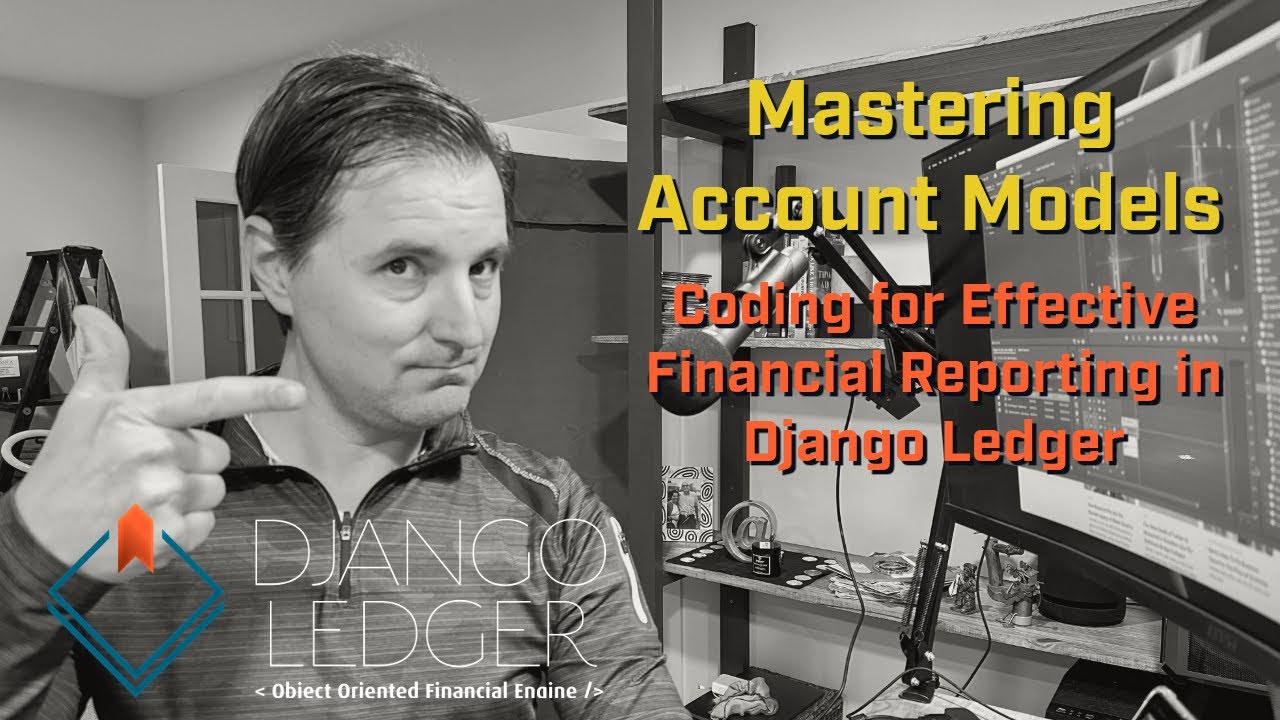 Mastering Account Models and Coding for Effective Financial Reporting in Django Ledger