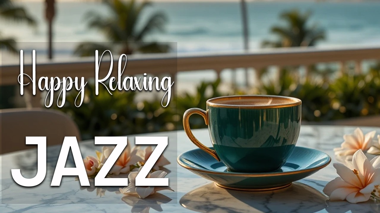 Happy Relaxing Jazz Music ☕ Bossa Nova background for Studying, Working & Relaxing