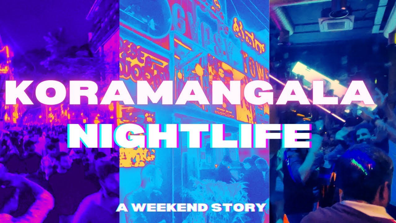 Exploring Koramangala After Dark Best Nightlife Spots in Bangalore | Koramangala nightlife 2024