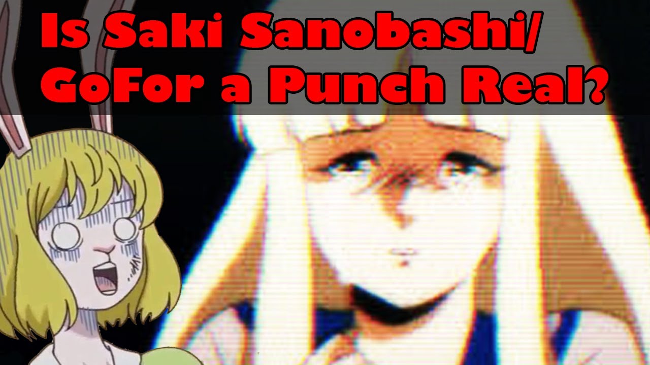 ANIME DISCUSSION: Is Saki Sanobashi/Go For a Punch Real?