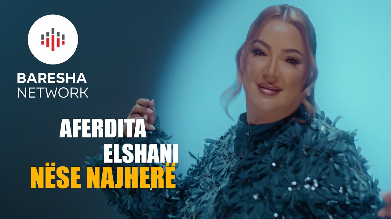 Aferdita Elshani - N&Euml;SE NAJHER&Euml; (Official Music Video)