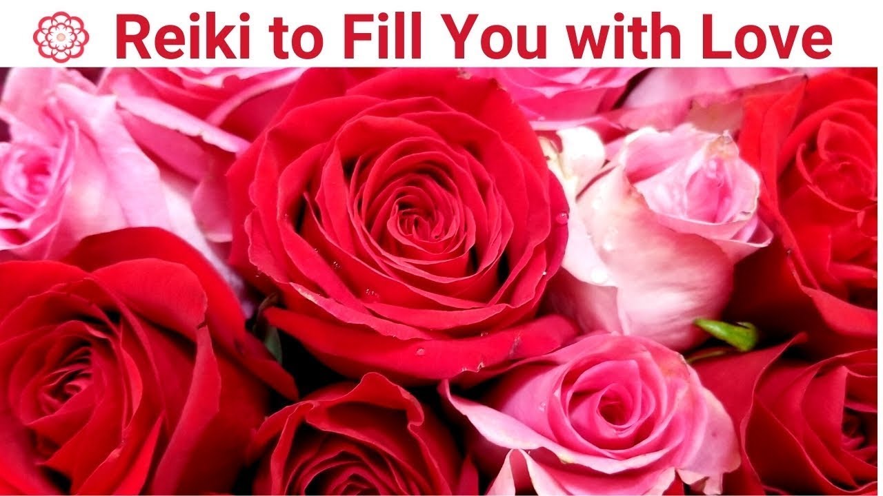 Reiki to Fill You with Love 💮