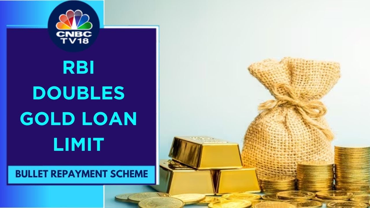 RBI MPC Policy Highlights: RBI Doubles Gold Loan Limit Under Bullet Payment Scheme | CNBC TV18