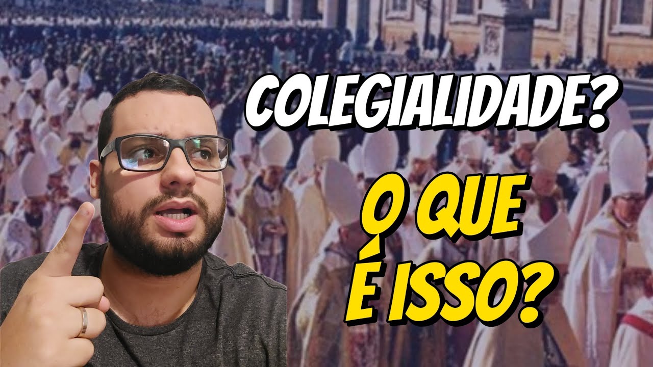 O que é a colegialidade ensinada pelo Concílio Vaticano II?