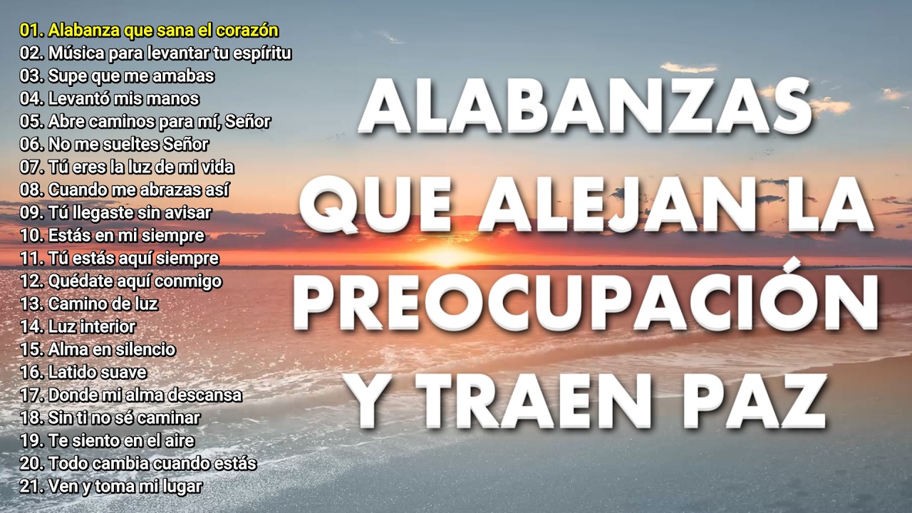 ALABANZAS QUE ALEJAN LA PREOCUPACIÓN Y TRAEN PAZ 🙏 MÚSICA CRISTIANA PARA SENTIR LA PRESENCIA DE DIOS