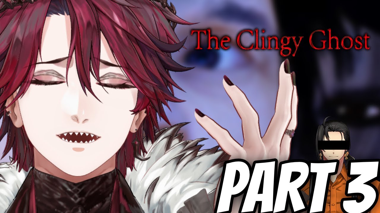 【THE CLINGY GHOST】PLAYING SHINRI'S WEIRD GIFT PART 3